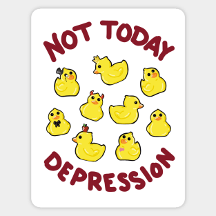 Not Today Depression! Sticker